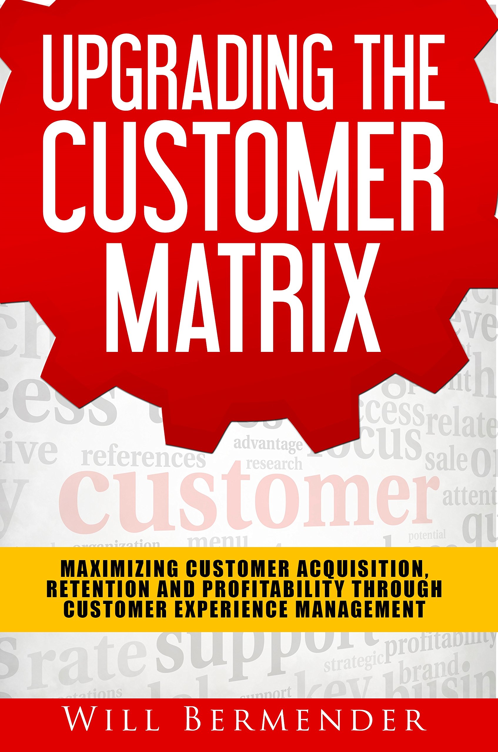 Will Bermender's Upgrading the Customer Matrix, Author